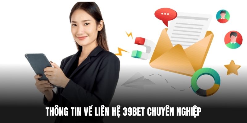 Thông tin về liên hệ 39BET chuyên nghiệp.